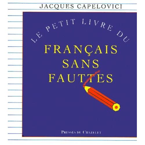 Le Petit Livre Du Français Sans Fautes