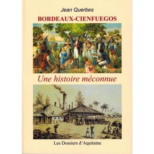 Bordeaux-Cienfuegos - Une Histoire Méconnue