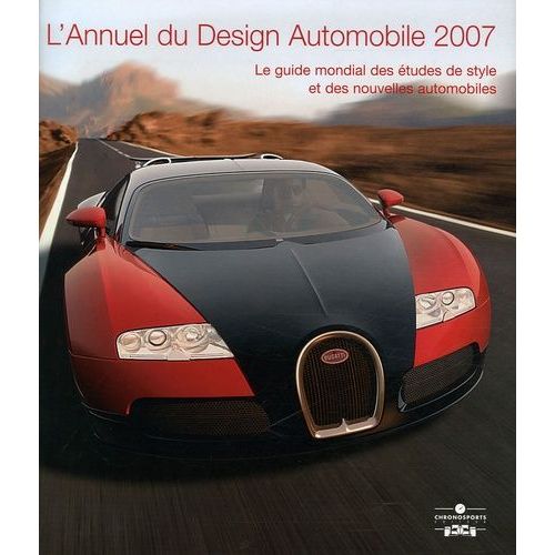 L'annuel Du Design Automobile 2007 - Le Guide Mondial Des Études De Style Et Des Nouvelles Automobiles