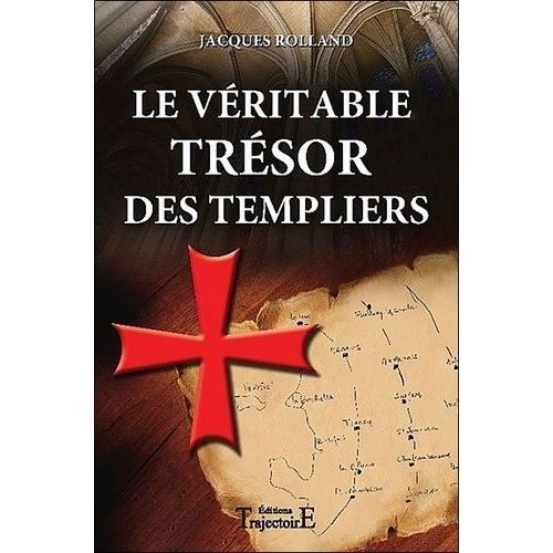 Le Véritable Trésor Des Templiers