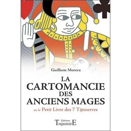 La Cartomancie Des Anciens Mages - Ou Le Petit Livre Des Sept Tonnerres