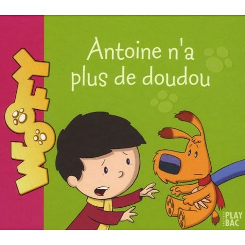 Antoine Et Woofy Tome 3 - Antoine N'a Plus De Doudou