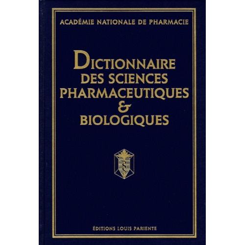 Dictionnaire Des Sciences Pharmaceutiques Et Biologiques - Coffret 3 Volumes