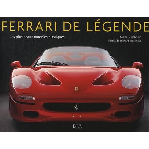 Ferrari De Légende - Les Plus Beaux Modèles Classiques