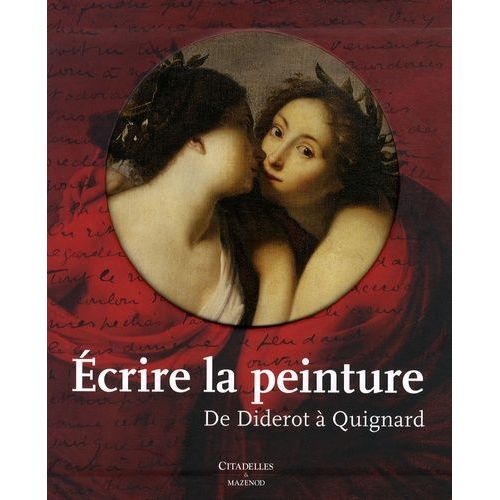 Ecrire La Peinture - De Diderot À Quignard