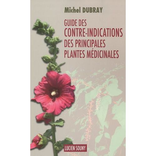 Guide Des Contre-Indications Des Principales Plantes Médicinales