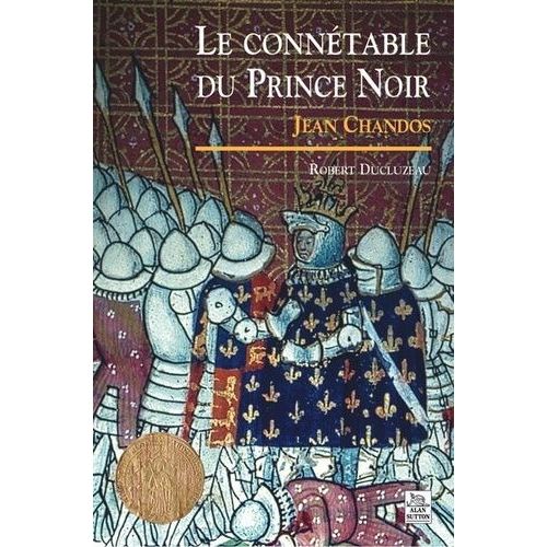 Le Connétable Du Prince Noir : Jean Chandos