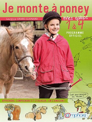 Je Monte À Poney - Mes Galops 1 À 4, Apprendre, Comprendre Et S'exercer - En S'amusant !