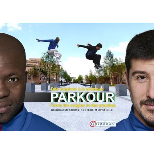 Parkour - Des Origines À La Pratique