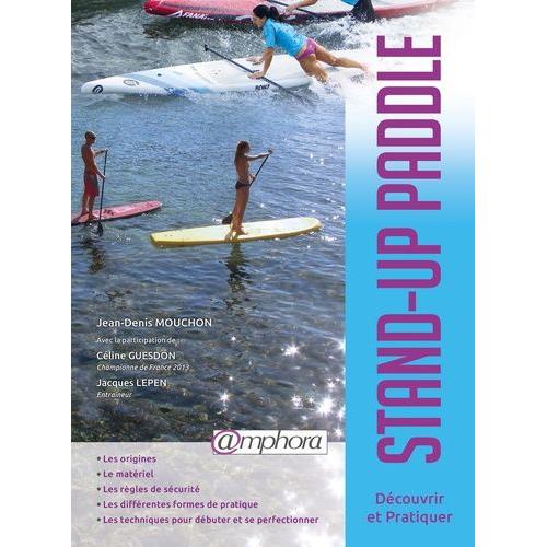 Stand-Up Paddle - Découvrir Et Pratiquer