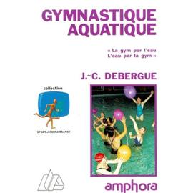 Gymnastique Aquatique - La Gym Par L'eau, L'eau Par La
