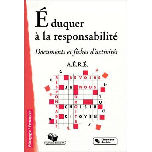 Eduquer À La Responsabilité. Documents Et Fiches D'activités, 2ème Édition