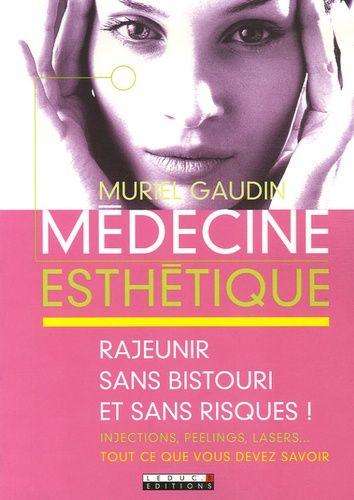 Médecine Esthétique - Rajeunir Sans Bistouri Et Sans Risques !