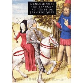 L'enluminure En France Au Temps De Jean Fouquet