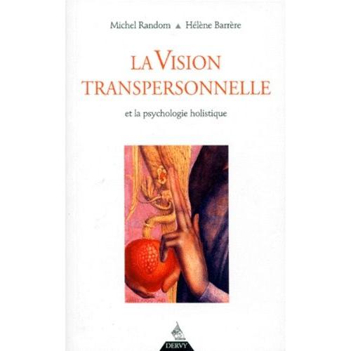 La Vision Transpersonnelle Et La Psychologie Holistique