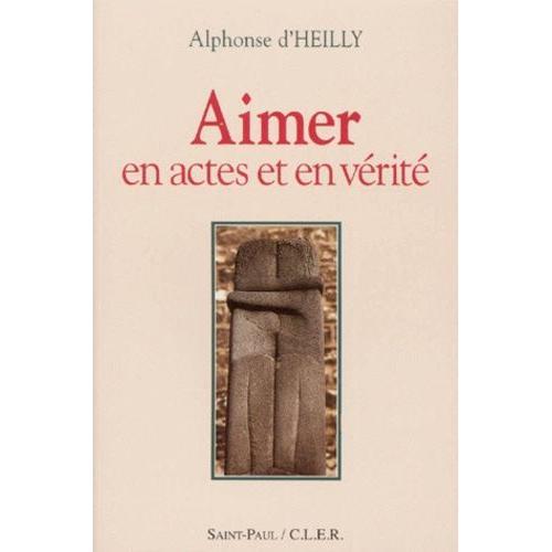 Aimer En Actes Et En Vérité