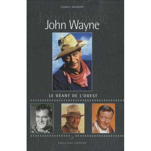 John Wayne - Le Géant De L'ouest