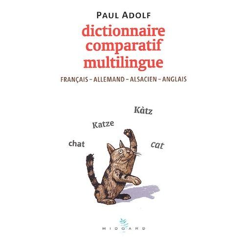 Dictionnaire Comparatif Multilingue Français-Allemand-Alsacien-Anglais