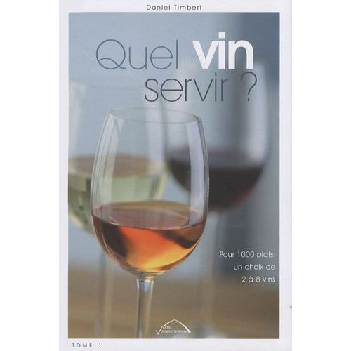 Quel Vin Servir ? - Tome 1