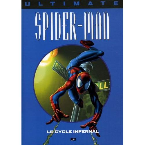 Ultimate Spider-Man Tome 10 - Le Cycle Infernal