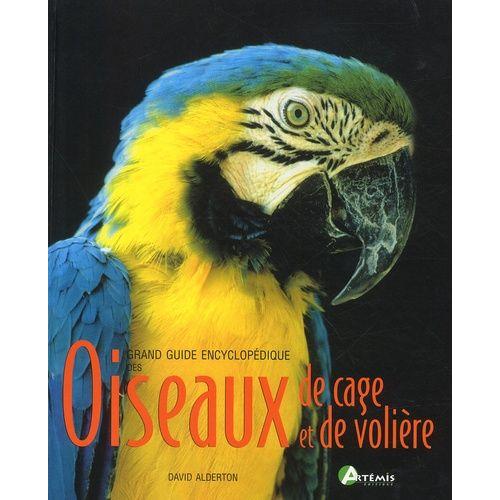 Grand Guide Encyclopédique Des Oiseaux De Cage Et De Volière