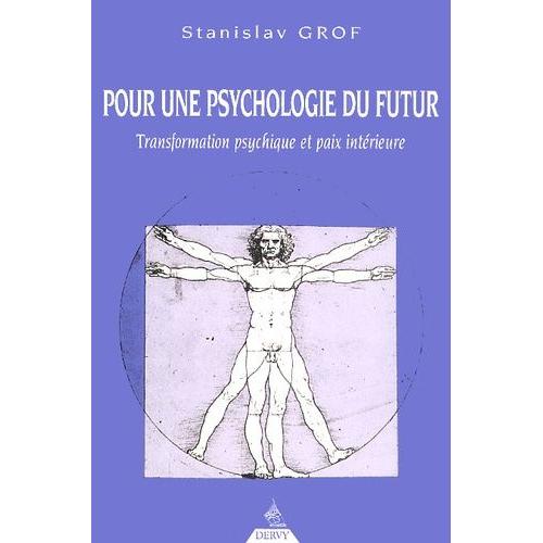 Pour Une Psychologie Du Futur - Transformation Psychique Et Paix Intérieure