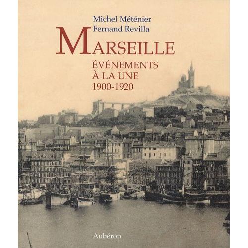 Marseille 1900-1920 - Evénements À La Une