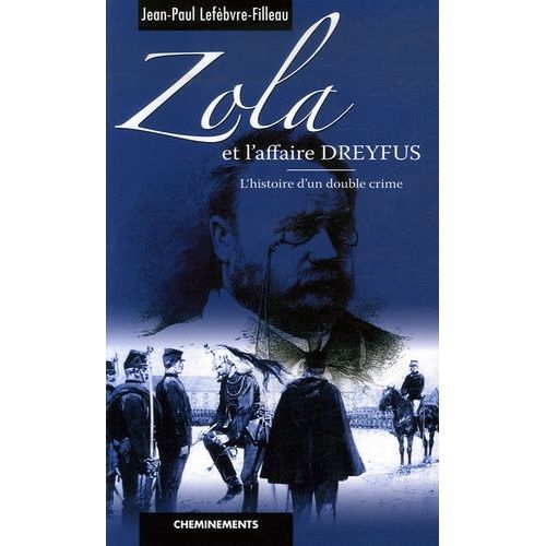 Zola Et L'affaire Dreyfus - L'histoire D'un Double Crime