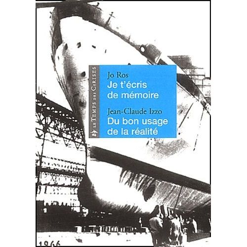 Je T'écris De Mémoire Suivi De Du Bon Usage De La Réalité