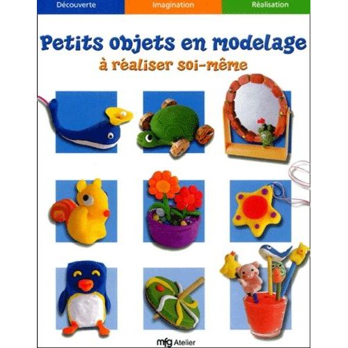Petits Objets En Modelage À Réaliser Soi-Même