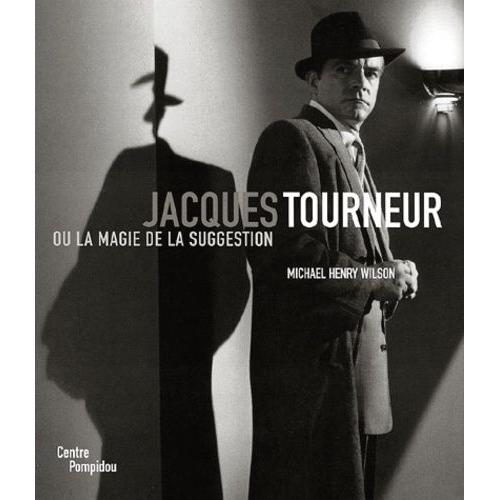 Jacques Tourneur Ou La Magie De La Suggestion