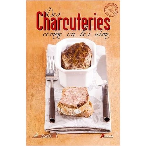 Des Charcuteries Comme On Les Aime