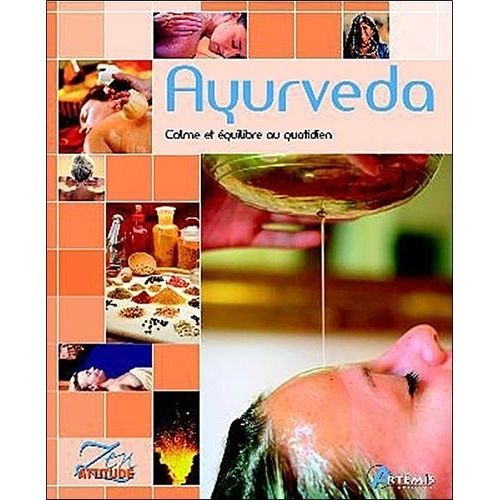 Ayurveda - Calme Et Équilibre Au Quotidien