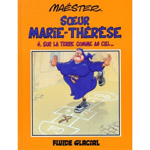 Soeur Marie-Thérèse Des Batignolles Tome 4 - Sur La Terre Comme Au Ciel