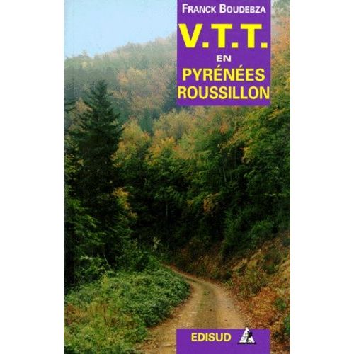 Vtt En Pyrenees Roussillon - Entre Mer Et Montagne, 25 Itinéraires