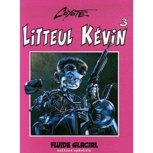 Litteul Kévin Tome 3 - Hasta La Bista - Baby ! - Edition Spéciale