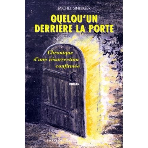 Quelqu'un Derriere La Porte - Chronique D'une Résurrection Confirmée