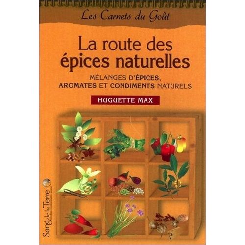 La Route Des Épices - Aromates, Condiments Et Mélanges D'épices Naturels