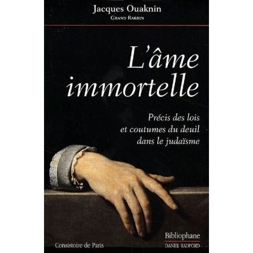 L'âme Immortelle - Précis Des Lois Et Coutumes Du Deuil Dans Le Judaïsme