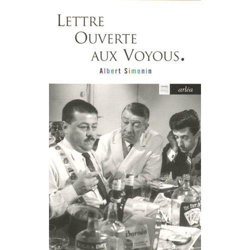 Lettre Ouverte Aux Voyous - Suivi De L'auteur Du Grisbi Vous Parle Du Milieu