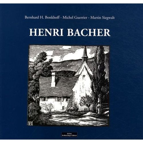 Henri Bacher - Peintre Du Terroir Et De La Foi, Édition Bilingue Français-Allemand