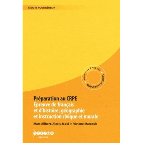 Préparation Au Crpe - Epreuve De Français Et D'histoire, Géographie Et D'instruction Civique Et Morale
