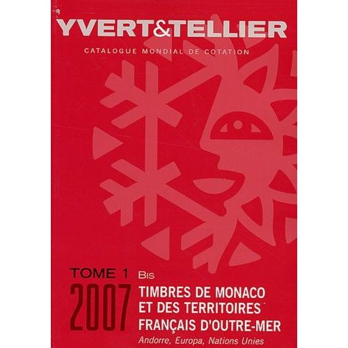 Catalogue De Timbres-Postes - Tome 1 Bis, Territoires Français D'outre-Mer, Monaco, Andorre, Nations Unies, Europa