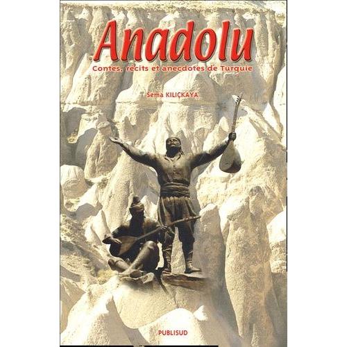 Anadolu - Contes, Récits Et Anecdotes De Turquie