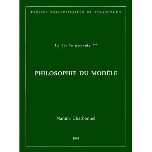 La Tâche Aveugle - Tome 3, Philosophie Du Modèle