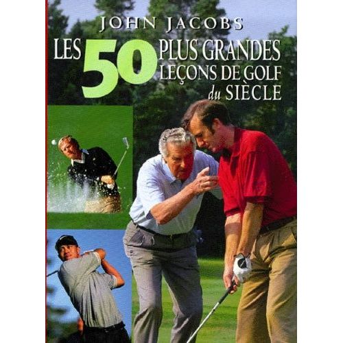 Les 50 Plus Grandes Leçons De Golf Du Siècle
