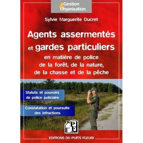 Agents Assermentés Et Gardes Particuliers En Matière De Police De La Forêt, De La Nature, De La Chasse