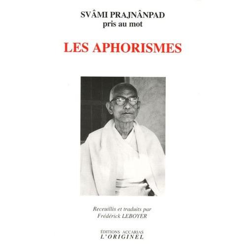 Svâmi Prajnânpad Pris Au Mot - Les Aphorismes, Edition Bilingue Français-Anglais