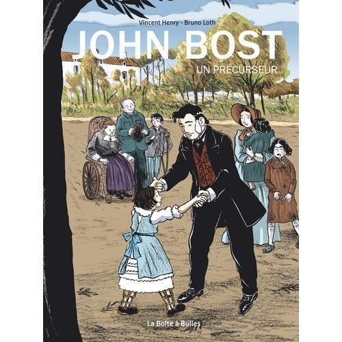 John Bost - Un Précurseur