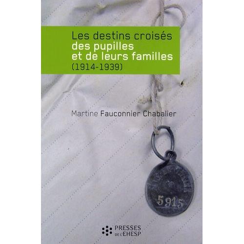 Les Destins Croisés Des Pupilles Et De Leurs Familles (1914-1939)